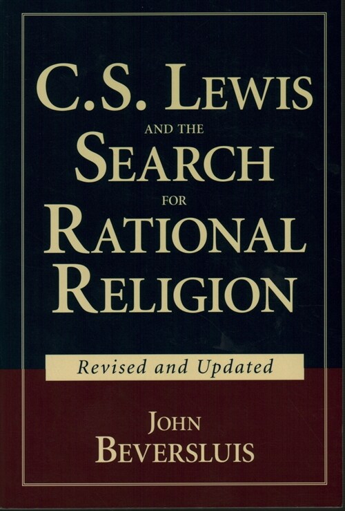 C.S. Lewis and the Search for Rational Religion (Paperback, Revised and Upd)