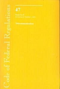 Code of Federal Regulations, Title 47: Parts 0-19 (Telecommunications) (Paperback)