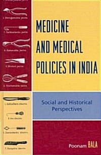 Medicine and Medical Policies in India: Social and Historical Perspectives (Hardcover)
