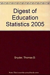 Digest of Education Statistics 2005 (Paperback)