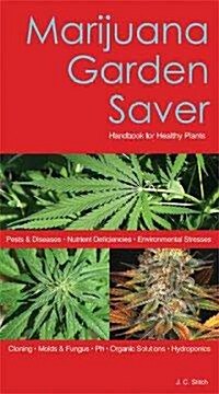 Marijuana Garden Saver (Paperback)