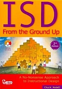 ISD from the Ground Up: A No-Nonsense Approach to Instructional Design [With CDROM] (Paperback, 2nd)