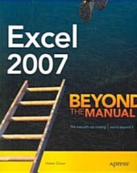 Excel 2007: Beyond the Manual (Paperback)