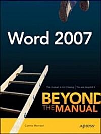 Word 2007: Beyond the Manual (Paperback)
