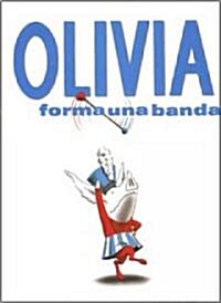 Olivia Forma una Banda = Olivia Forms a Band (Hardcover)