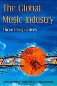 The Global Music Industry : Three Perspectives (Paperback)