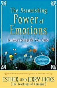 The Astonishing Power of Emotions: Let Your Feelings Be Your Guide [With CD] (Hardcover)