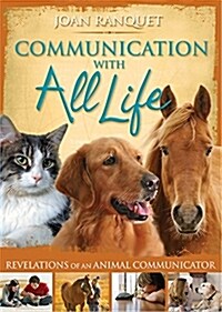 Communication with All Life: Revelations of an Animal Communicator (Paperback)