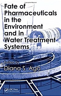 Fate of Pharmaceuticals in the Environment and in Water Treatment Systems (Hardcover)
