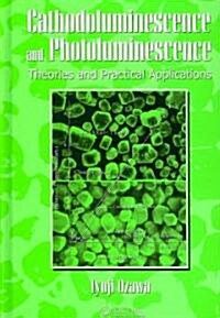 Cathodoluminescence and Photoluminescence: Theories and Practical Applications (Hardcover)