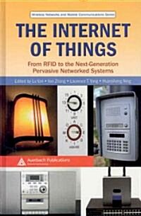 The Internet of Things : From RFID to the Next-Generation Pervasive Networked Systems (Hardcover)