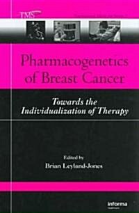 Pharmacogenetics of Breast Cancer: Towards the Individualization of Therapy (Hardcover)