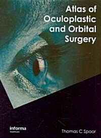 Atlas of Oculoplastic and Orbital Surgery (Hardcover, 1st)