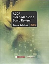 ACCP Sleep Medicine Board Review 2006 (Paperback)