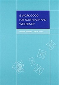 Is Work Good for Your Health and Well-being? (Paperback)