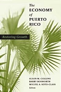 The Economy of Puerto Rico: Restoring Growth (Hardcover)