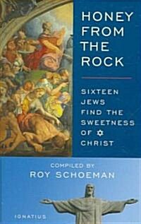 Honey from the Rock: Sixteen Jews Find the Sweetness of Christ (Paperback)