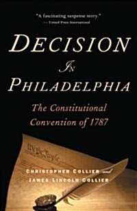 Decision in Philadelphia: The Constitutional Convention of 1787 (Paperback)
