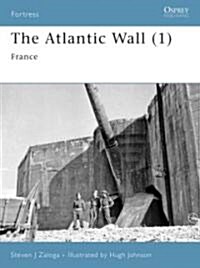 The Atlantic Wall (1) : France (Paperback)