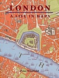 London : A Life in Maps (Paperback)