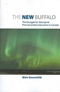 The New Buffalo: The Struggle for Aboriginal Post-Secondary Education (Paperback)