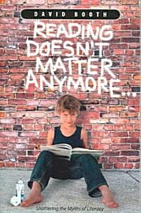 Reading Doesnt Matter Anymore... (Paperback)