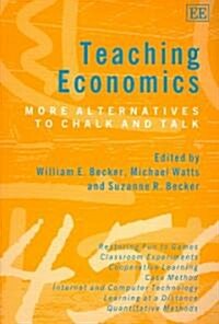 Teaching Economics : More Alternatives to Chalk and Talk (Paperback)