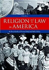 Religion and the Law in America [2 Volumes]: An Encyclopedia of Personal Belief and Public Policy (Hardcover)