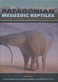 Patagonian Mesozoic Reptiles (Hardcover)