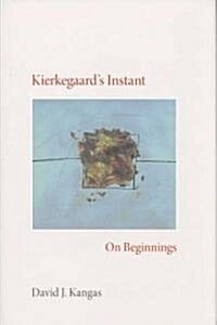 Kierkegaards Instant: On Beginnings (Hardcover)