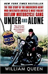 Under and Alone: The True Story of the Undercover Agent Who Infiltrated Americas Most Violent Outlaw Motorcycle Gang (Paperback)