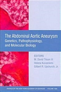 Abdominal Aortic Aneurysm: Genetics, Pathophysiology, and Molecular Biology, Volume 1085 (Paperback, 2)