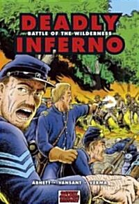 Deadly Inferno : Battle of the Wilderness (Paperback)