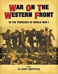 War on the Western Front : In the Trenches of World War I (Hardcover)