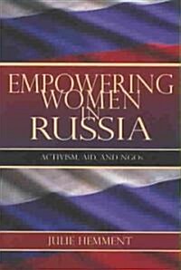 Empowering Women in Russia: Activism, Aid, and NGOs (Paperback)