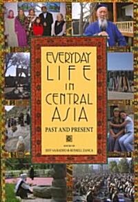 Everyday Life in Central Asia: Past and Present (Paperback)