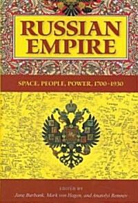 Russian Empire: Space, People, Power, 1700-1930 (Paperback)
