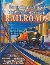 Encyclopedia of North American Railroads (Hardcover)