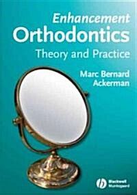 Enhancement Orthodontics : Theory and Practice (Paperback)