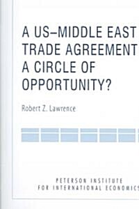 A us-middle east trade agreement: A Circle of Opportunity? (Paperback)
