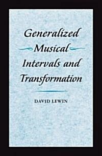 Generalized Musical Intervals and Transformations (Hardcover, Revised)