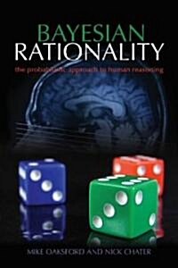 Bayesian Rationality : The Probabilistic Approach to Human Reasoning (Paperback)