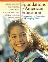 Foundations of American Education : Perspectives on Education in a Changing World (Paperback, 14 Rev ed)