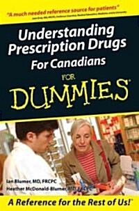 Understanding Prescription Drugs for Canadians for Dummies (Paperback, 1st)