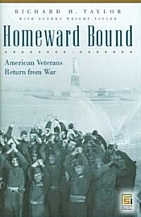 Homeward Bound: American Veterans Return from War (Hardcover)