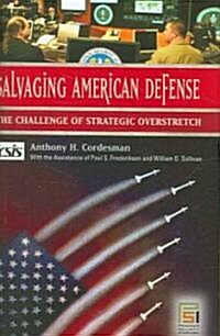 Salvaging American Defense: The Challenge of Strategic Overstretch (Hardcover)
