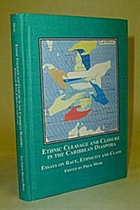 Ethnic Cleavage and Closure in the Caribbean Diaspora (Hardcover)