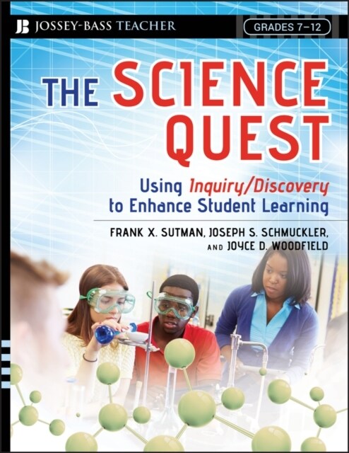 The Science Quest: Using Inquiry/Discovery to Enhance Student Learning, Grades 7-12 (Paperback)