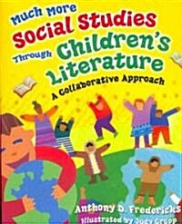 Much More Social Studies Through Childrens Literature: A Collaborative Approach (Paperback)