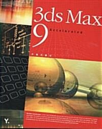 3ds Max 9 Accelerated [With CDROM] (Paperback)